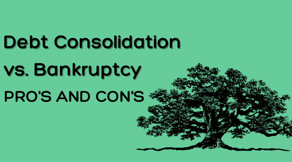 Debt Consolidation vs. Bankruptcy Pro’s and Con’s - OakTree Law