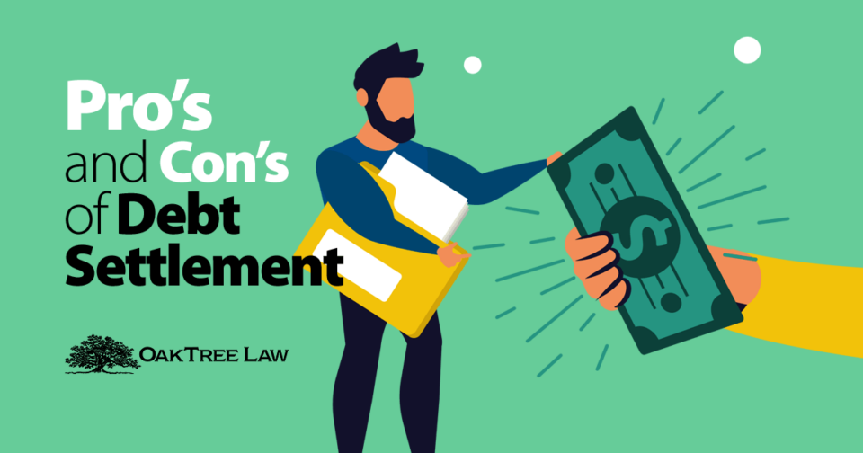 Pro’s and Con’s of Debt Settlement OakTree Law